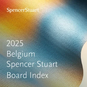 Evolution in the Boardroom: The 12th Edition of the Belgium Spencer Stuart Board Index Unveils New Corporate Governance Realities